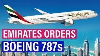 Emirates Orders Boeing 787s | Dubai Airshow 2019