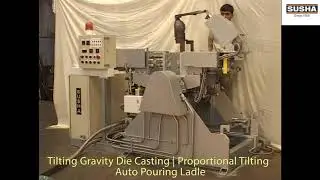 Tilting Gravity Die Casting Machine (TGDC) with Auto Pouring Ladle | SUSHA