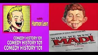 WHEN WE WENT MAD: A DOCUMENTARY OF ECCH-IC PROPORTIONS: Comedy History 101 Podcast
