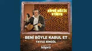 BENİ BÖYLE KABUL ET