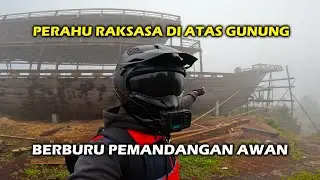 Pembuatan Perahu Raksasa Di Lolai, Berburu Pemandangan Awan