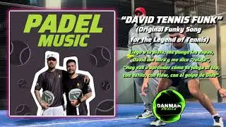PADEL MUSIC - &ldquo;David Tennis Funk&rdquo; [Lyric Video Oficial]