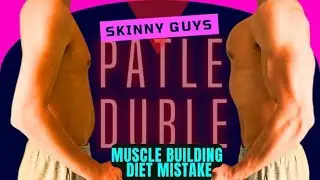 Dubla Patla Sharir Aur Apka Muscle Building Diet Mistake (Science)