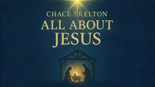 All About Jesus (Official Lyric Video) - Chace Skelton