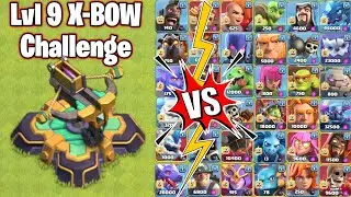 (x4) Level 9 X- Bow Vs All Max Level Troops | New Update | Clash Of Clans | Coc