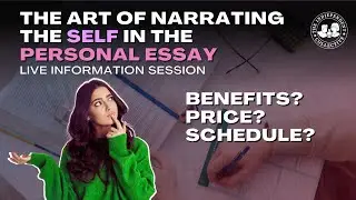 The Art of Narrating the Self in the Personal Essay | Live Information Session