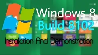 Windows 8 Build 8102 with Developer Tools Installation and Demo