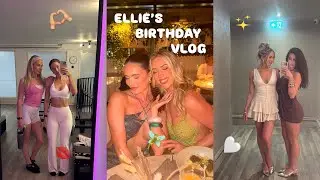Bestie Birthday Vlog | Girls weekend | Ellie's 26th Birthday 💕🤍