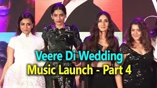 Veere Di Wedding Music Launch | Kareena Kapoor | Sonam Kapoor | Swara Bhaskar | Part 4