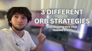 3 Different ORB Strategies (One of These Fits Your Trading Style)