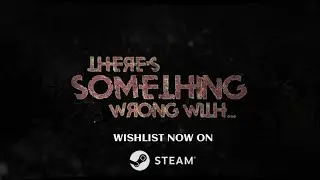 There's something wrong with... Reveal Trailer