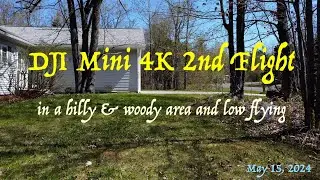 DJI Mini 4K Flew in a Hilly/Woody Area and also Low Flying Test