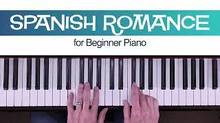 Spanish Romance - Beginner Piano Sheet Music -  MakingMusicFun.net