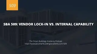 SBA 509: Vendor Lock-in Vs. Internal Capability