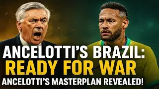 Ancelotti&rsquo;s Brazil: Ready for War? Ancelotti&rsquo;s Masterplan Revealed! Brazil&rsquo;s Dream Team for 2026!