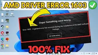 Ошибка драйвера AMD 1603 Произошла общая ошибка во время установки