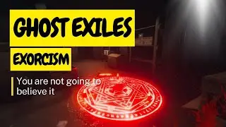 Ghost Exile - Successful Exorcism? WHERE IS MY GHOST?