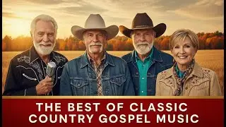 Greatest Old Country Gospel Songs Collection &ndash; Best Classic Country Gospel Playlist With Lyrics