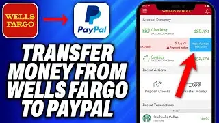 How To Transfer Money From Wells Fargo To Paypal (2025) - Easy Fix
