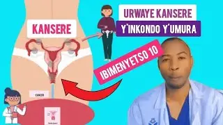 IBIMENYETSO 10 BIKWEREKA KO URWAYE KANSERE Y'INKONDO Y'UMURA