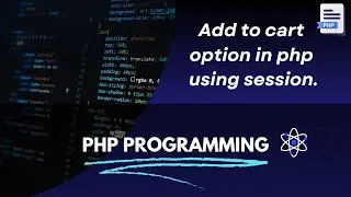 Implementing an Add to Cart Feature in PHP with Sessions: A Complete Guide