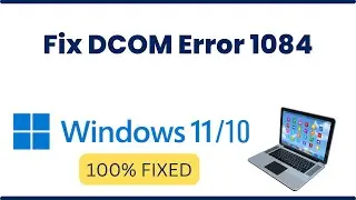 Fix DCOM Error 1084 On Windows 11 [2023]