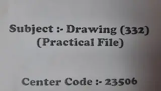 Drawing (332) Practical File |12th Class| RSOS |NIOS 2020