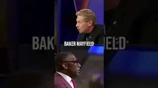 2022 | Skip Bayless proves Shannon Sharpe wrong about Baker Mayfield.