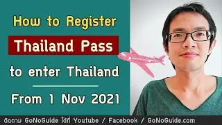 How to register Thailand Pass to enter Thailand from 01 November 2021 | GoNoGuide Reopen
