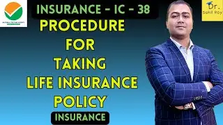 Procedure For Taking Life Insurance Policy How To Take Life Insurance (Assurance) Policy ?