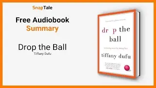 Drop the Ball by Tiffany Dufu: 19 Minute Summary