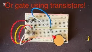 Making A Or Gate Using Transistors! [2N2222]