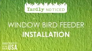 Yardly Noticed Large Window Bird Feeder Installation
