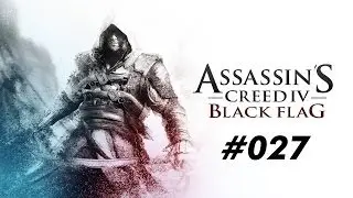 Let`s Play [ Assassin`s Creed 4 ] #027 James Kidd + Feuerwehr Probealarm [PC] - AC IV - Black Flag