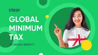 What Does the Global Minimum Tax Mean? How Does It Benefit India?