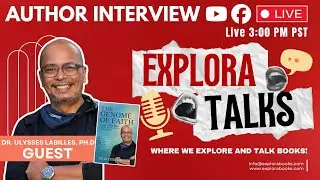 EXPLORA TALKS: Ep. 22 | Dr. Ulysses Labilles, PhD, Author of 