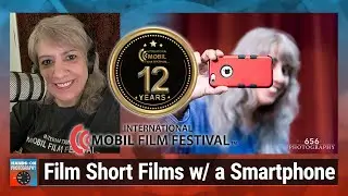 Susy Botello: International Mobile Film Festival - Shooting Short Films With a Smartphone