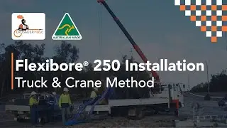 Flexibore&reg; 250 Installation Truck & Crane Method