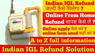 IGL Refund Full Process | IGL Refund Form kaise Fill kare | IGL Refund kaise milega  2026