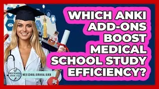 Which Anki Add-ons Boost Medical School Study Efficiency?
