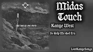 Kanye West - Midas Touch | So Help Me God 