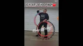 Celebrating 10 Years of Hula Hooping! #hulahooper #over50 #hulahoopworkout #hulahoopexercise