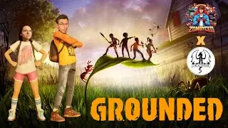 GROUNDED PETITS ADOS GRANDE AVENTURE !