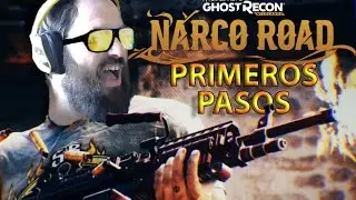 GHOST RECON WILDLANDS - NARCO ROAD - OJO SPOILER! - EL TITO SE HACE NARCO! - PRIMEROS PASOS