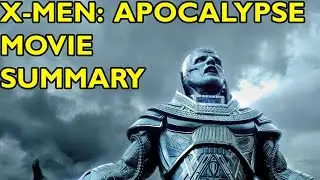 Movie Spoiler Alerts - X-Men: Apocalypse (2016) Video Summary