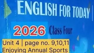 English For Today. Class 4. Unit 4. Page no. 9,10,11. Enjoying Annual Sports.
