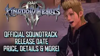 Kingdom Hearts 3 OST Release Date, Details & Price CONFIRMED!