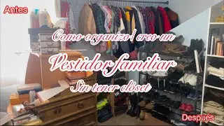 Como organizo/ creo un VESTIDOR FAMILIAR sin closet 🧩😱