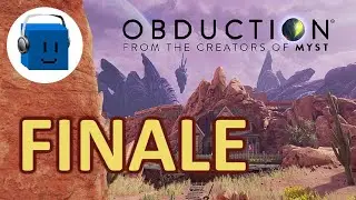 Truly a Successor to Myst - Let's Play Obduction - Part 16 - FINALE