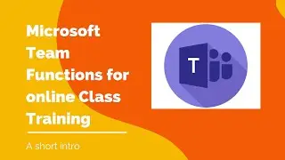 Microsoft Team Functions for online Class Training